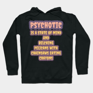 Psychotic Hoodie